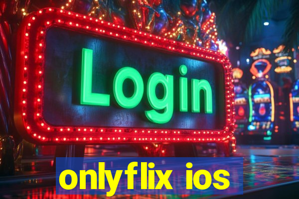 onlyflix ios
